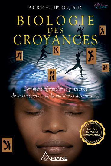 La biologie des croyances, Bruce Lipton